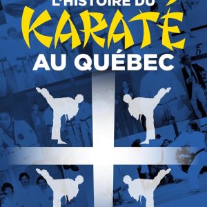 L'Histoire du karaté au Québec